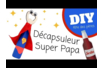 Super Dad Bottle Opener - 3 - Father's Day Crafts - 10doigts.com - Father's Day Crafts – 10doigts.fr