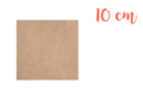 Square MDF support 10 x 10 cm (Thickness: 3 mm) - Wooden Shapes 01236 - 10doigts.fr