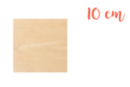 Wooden Square Support 10 x 10 cm - Wooden Shapes 18606 - 10doigts.fr